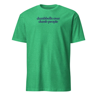 Dumbbells Over Dumb People Soft Cotton T-Shirt