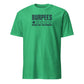 Burpees: Would Not Recommend Soft Cotton T-Shirt