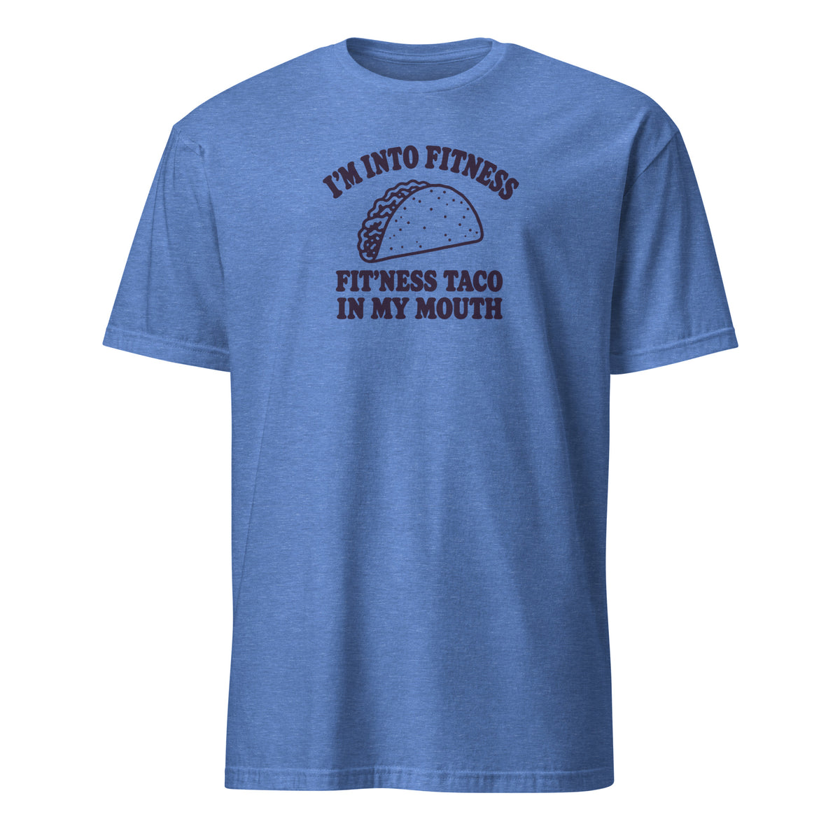 Fit’ness Taco in My Mouth Soft Cotton T-Shirt