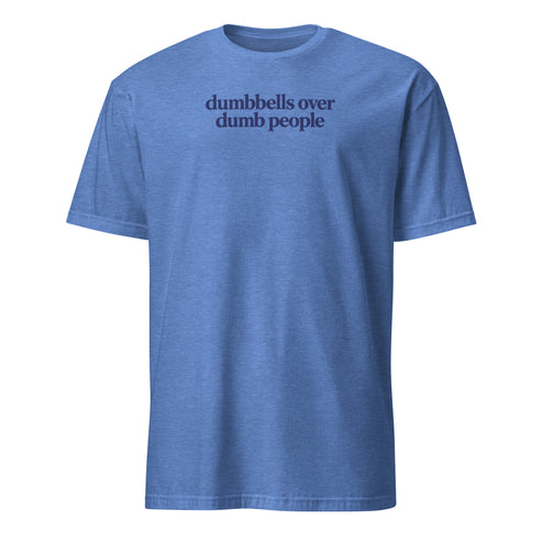 Dumbbells Over Dumb People Soft Cotton T-Shirt