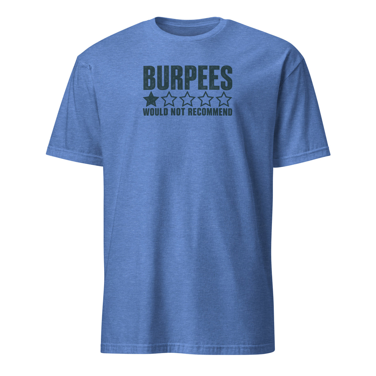 Burpees: Would Not Recommend Soft Cotton T-Shirt