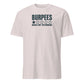 Burpees: Would Not Recommend Soft Cotton T-Shirt