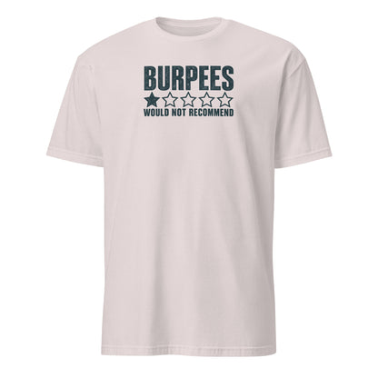 Burpees: Would Not Recommend Soft Cotton T-Shirt