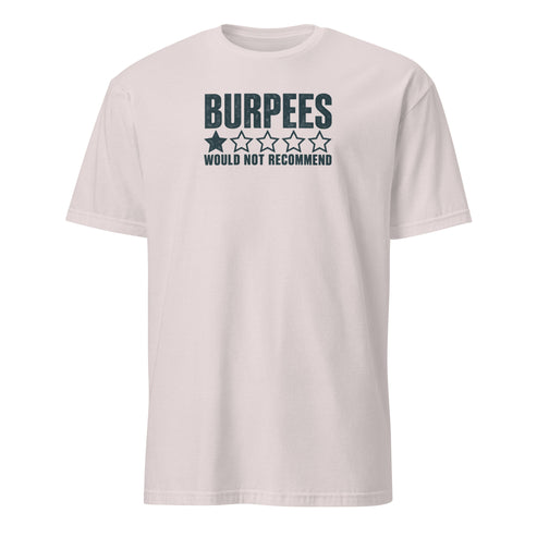 Burpees: Would Not Recommend Soft Cotton T-Shirt