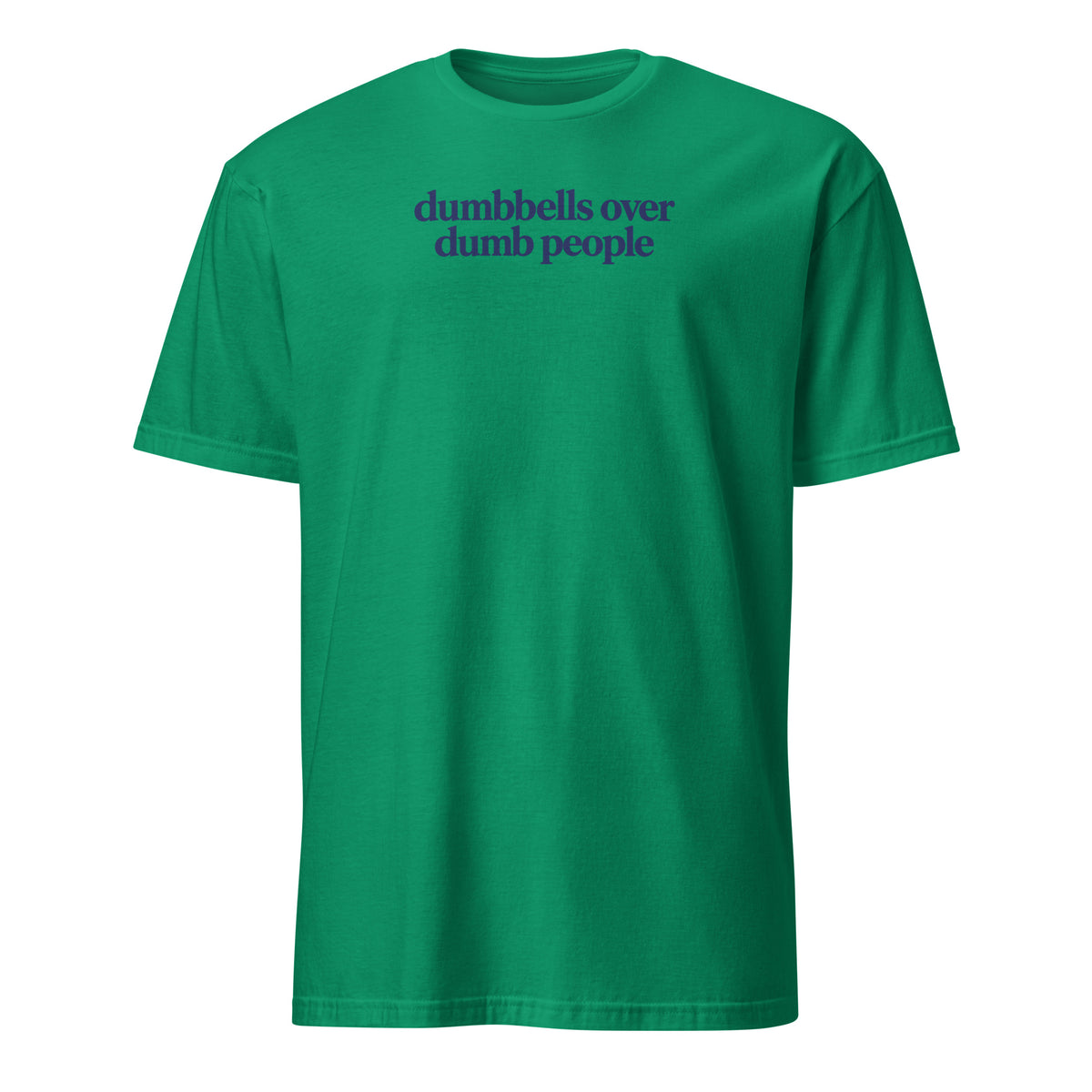 Dumbbells Over Dumb People Soft Cotton T-Shirt