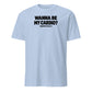 Wanna Be My Cardio? Soft Cotton T-Shirt