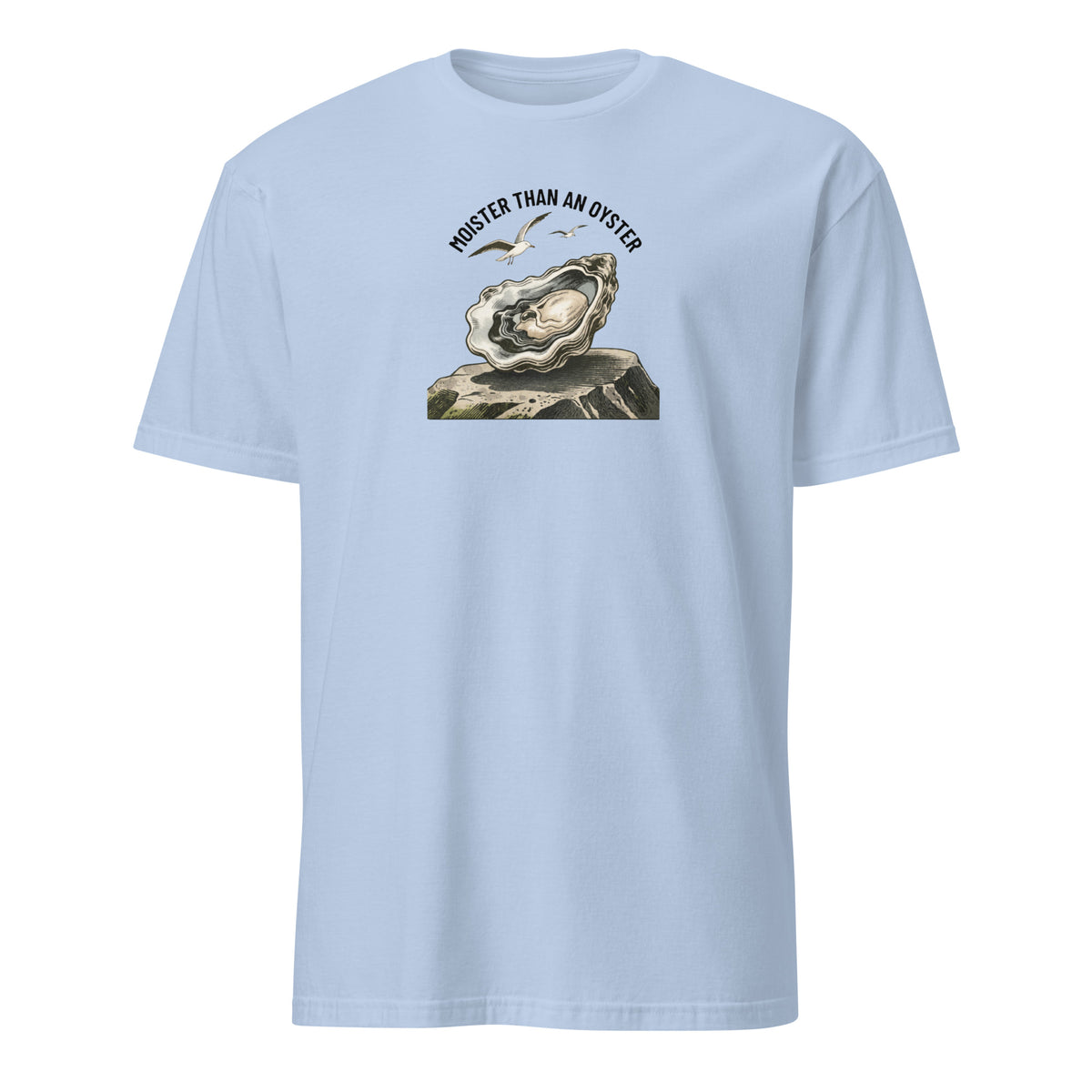 Moister Than an Oyster Soft Cotton T-Shirt