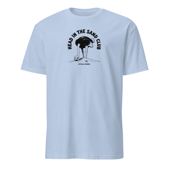 Head in the Sand Club Soft Cotton T-Shirt