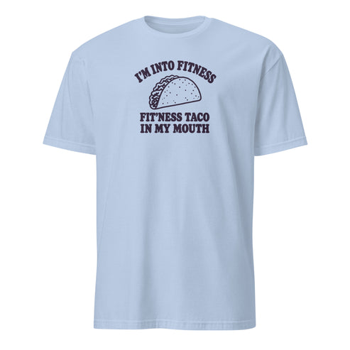 Fit’ness Taco in My Mouth Soft Cotton T-Shirt