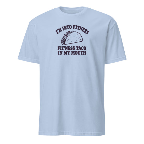 Fit’ness Taco in My Mouth Soft Cotton T-Shirt
