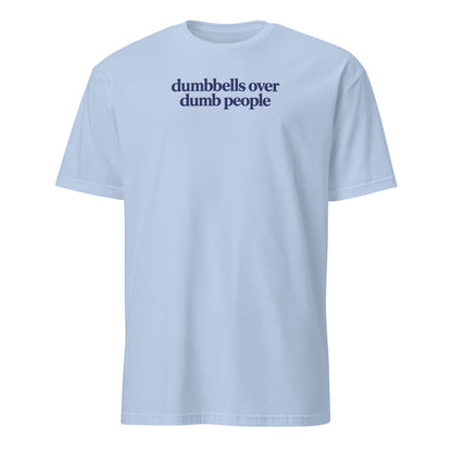Dumbbells Over Dumb People Soft Cotton T-Shirt