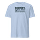 Burpees: Would Not Recommend Soft Cotton T-Shirt