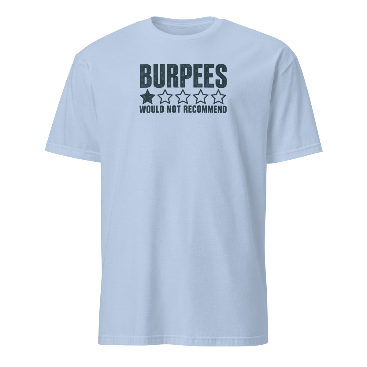 Burpees: Would Not Recommend Soft Cotton T-Shirt