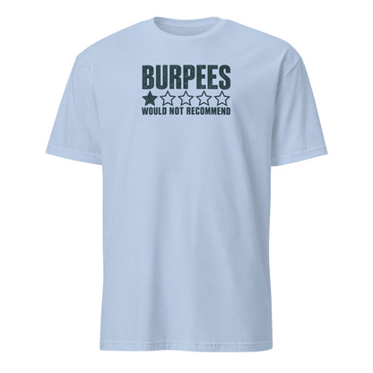 Burpees: Would Not Recommend Soft Cotton T-Shirt