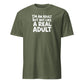 I'm an Adult But Not Like a Real Adult Soft Cotton T-Shirt