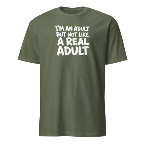 I'm an Adult But Not Like a Real Adult Soft Cotton T-Shirt