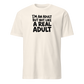 I'm an Adult But Not Like a Real Adult Soft Cotton T-Shirt