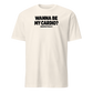 Wanna Be My Cardio? Soft Cotton T-Shirt