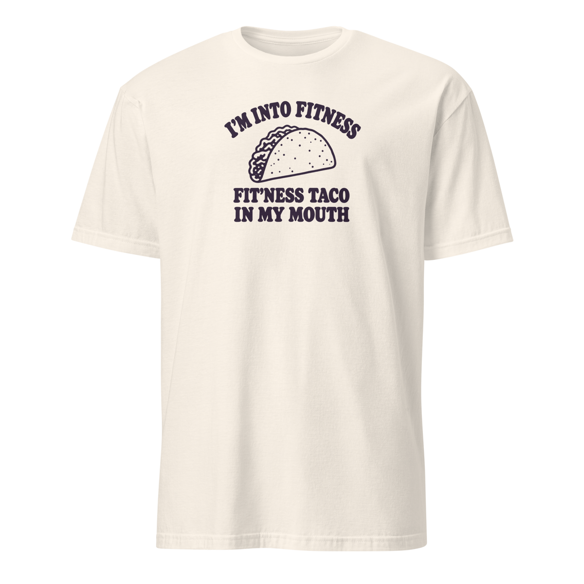 Fit’ness Taco in My Mouth Soft Cotton T-Shirt