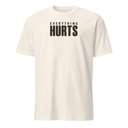 Everything Hurts Soft Cotton T-Shirt