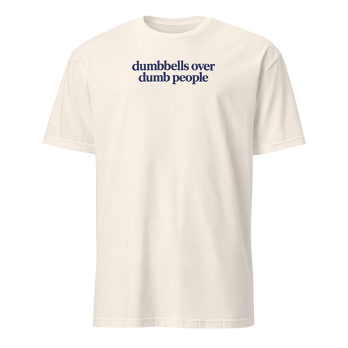 Dumbbells Over Dumb People Soft Cotton T-Shirt