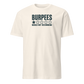 Burpees: Would Not Recommend Soft Cotton T-Shirt