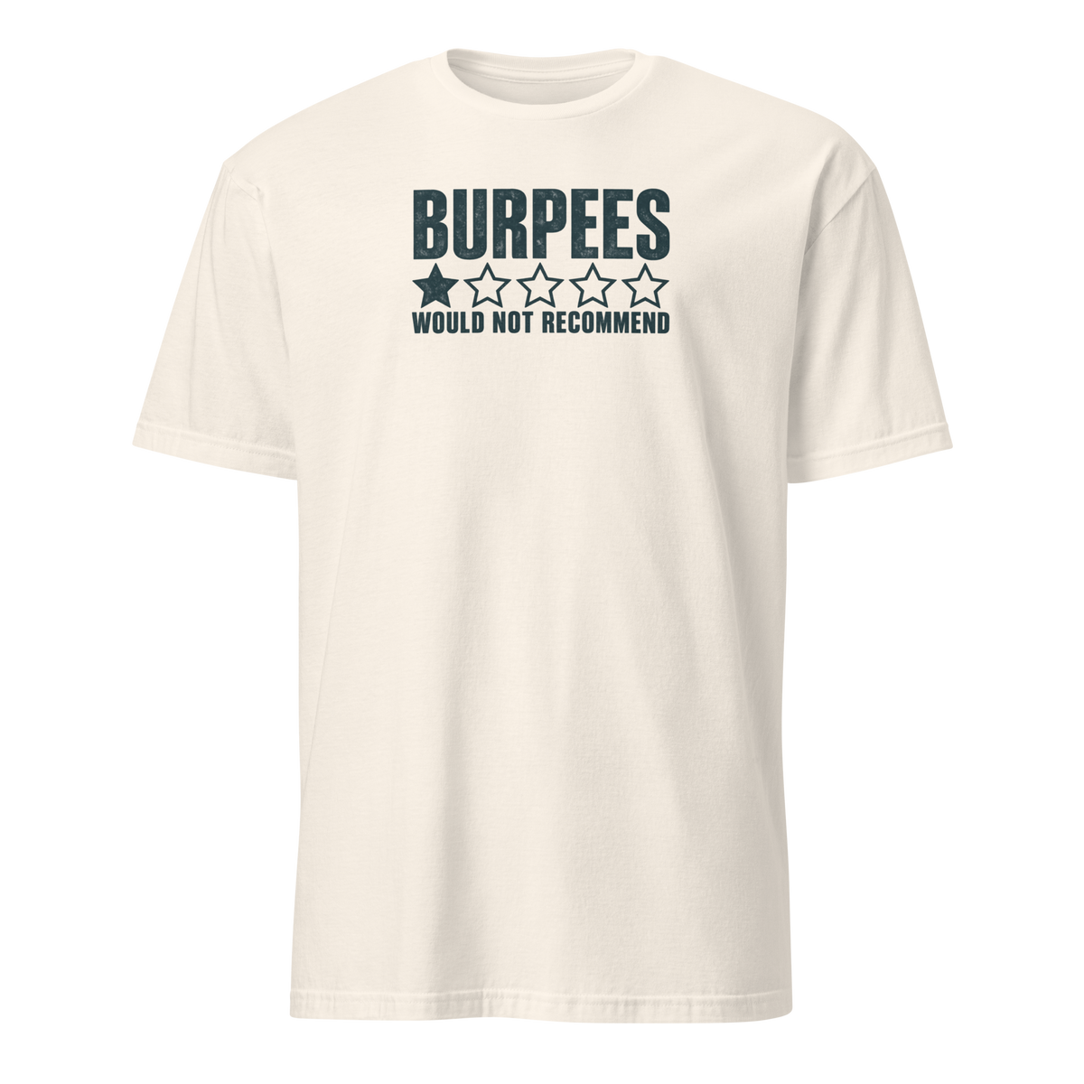 Burpees: Would Not Recommend Soft Cotton T-Shirt