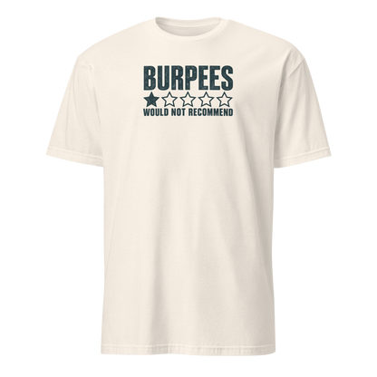 Burpees: Would Not Recommend Soft Cotton T-Shirt