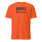 Burpees: Would Not Recommend Soft Cotton T-Shirt