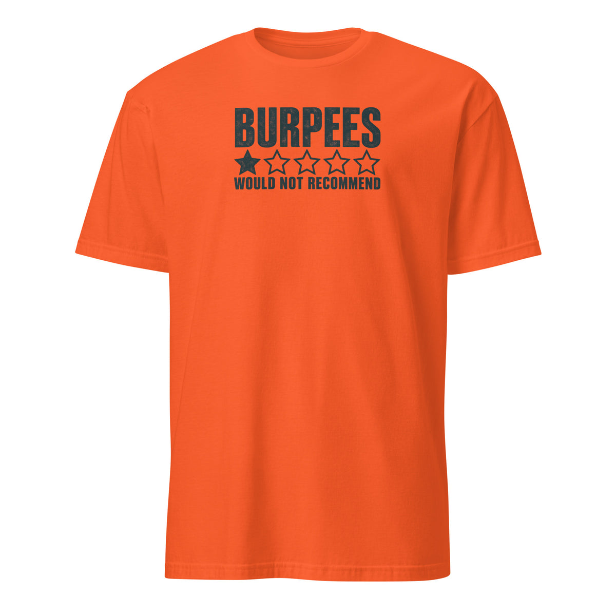 Burpees: Would Not Recommend Soft Cotton T-Shirt
