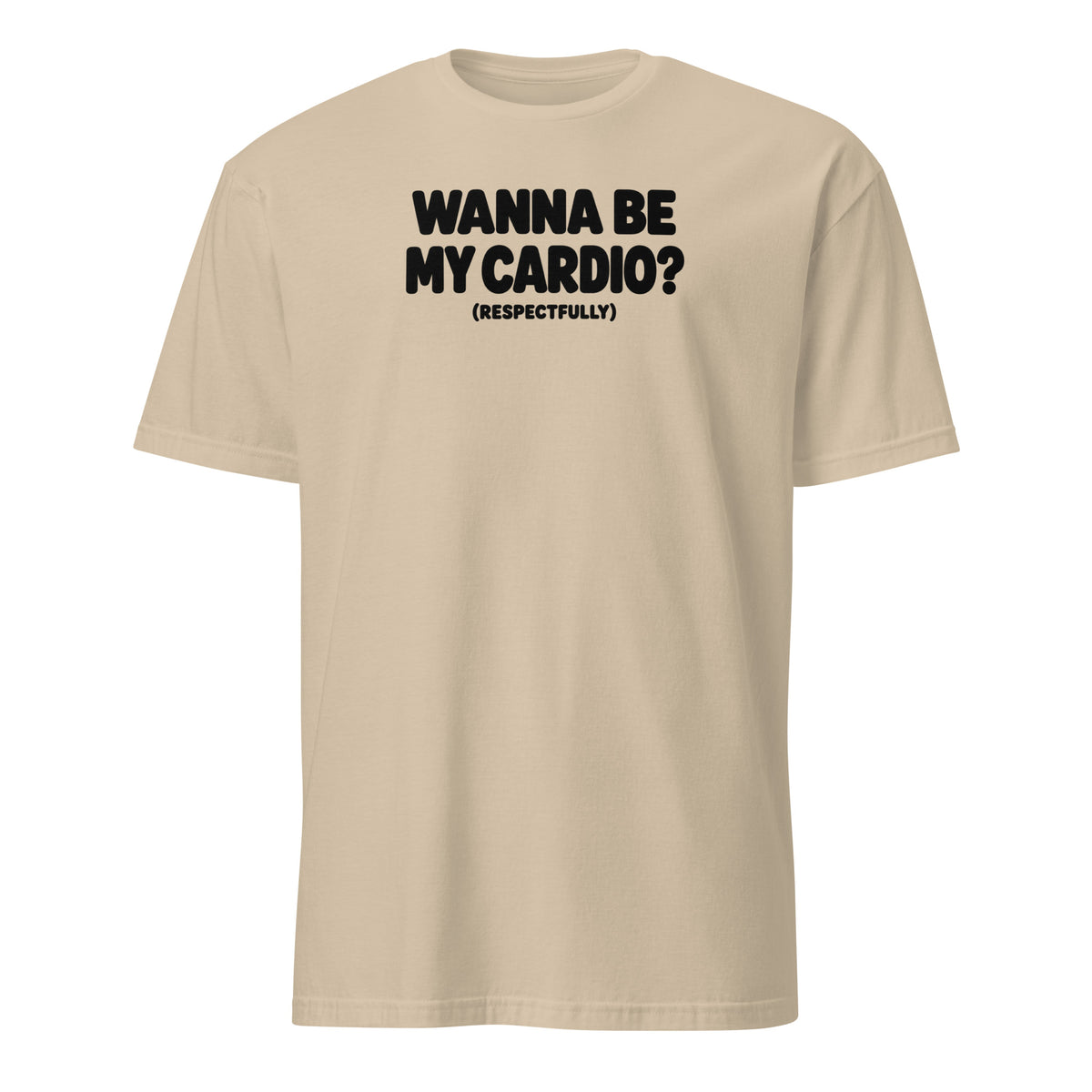 Wanna Be My Cardio? Soft Cotton T-Shirt