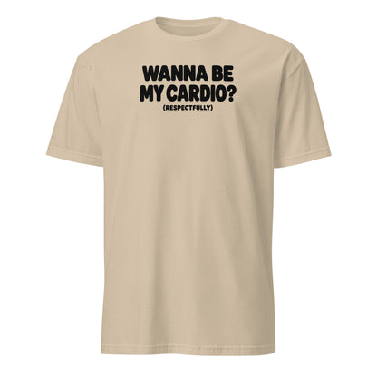 Wanna Be My Cardio? Soft Cotton T-Shirt