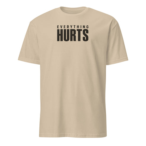 Everything Hurts Soft Cotton T-Shirt