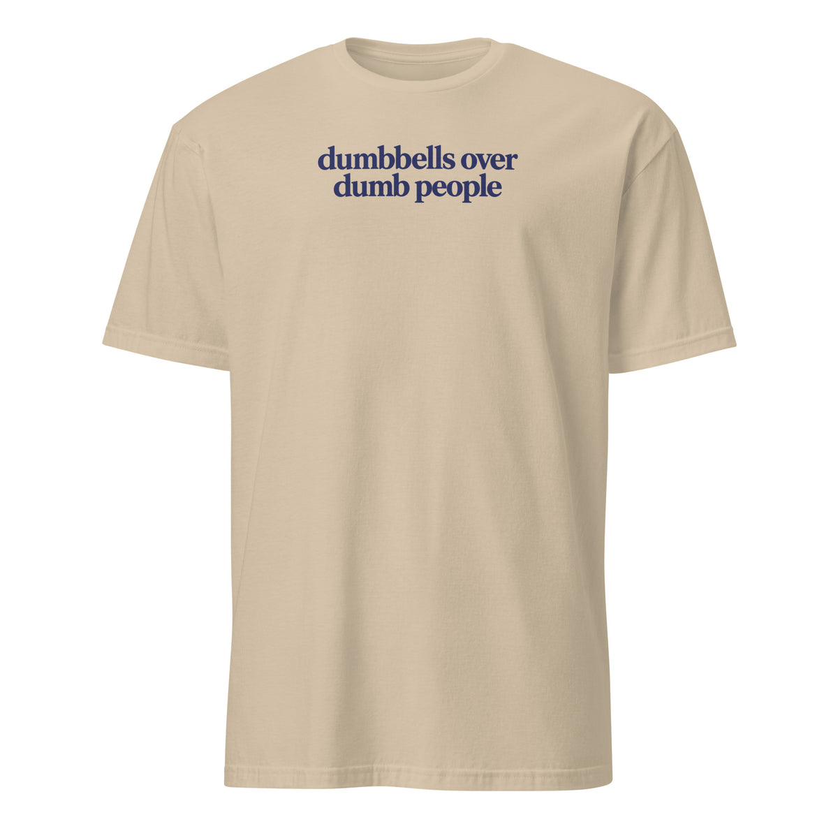 Dumbbells Over Dumb People Soft Cotton T-Shirt