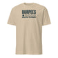 Burpees: Would Not Recommend Soft Cotton T-Shirt