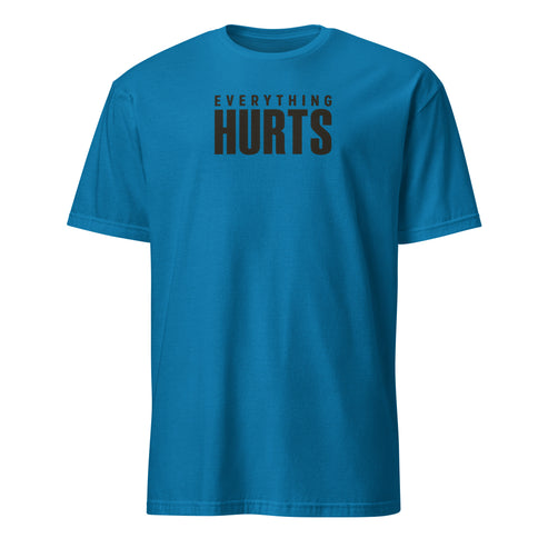 Everything Hurts Soft Cotton T-Shirt