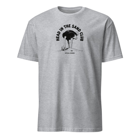 Head in the Sand Club Soft Cotton T-Shirt