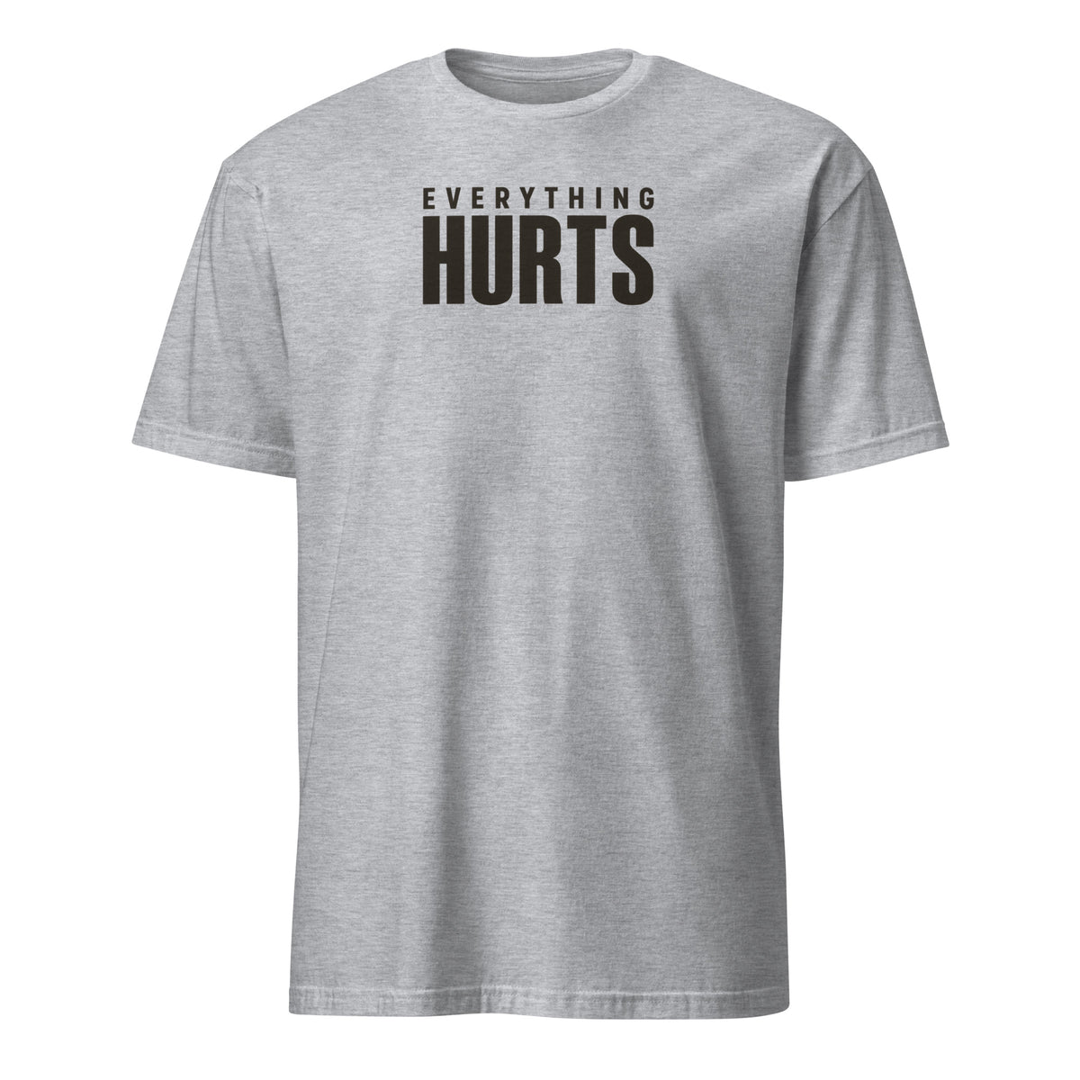 Everything Hurts Soft Cotton T-Shirt