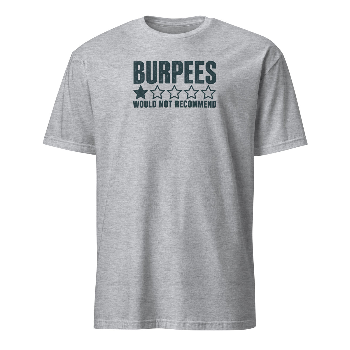 Burpees: Would Not Recommend Soft Cotton T-Shirt