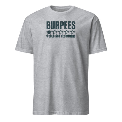 Burpees: Would Not Recommend Soft Cotton T-Shirt