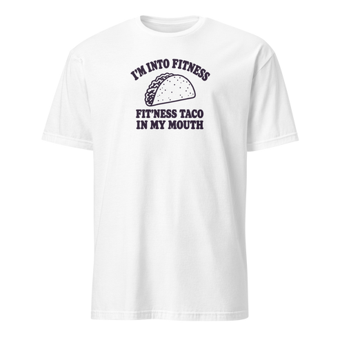 Fit’ness Taco in My Mouth Soft Cotton T-Shirt