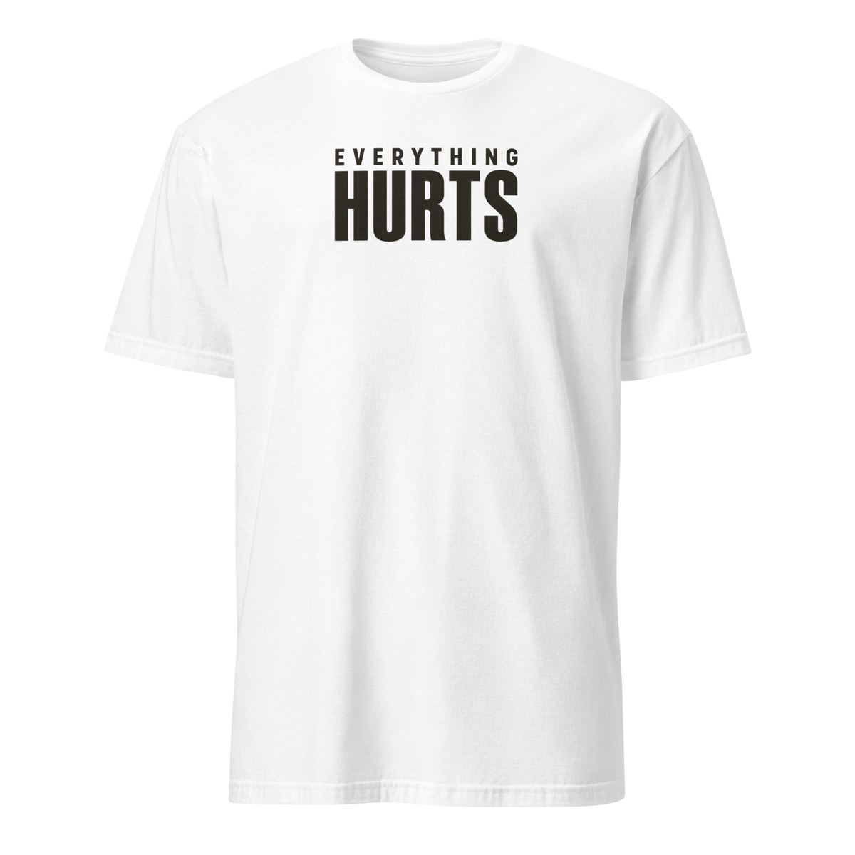 Everything Hurts Soft Cotton T-Shirt