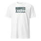 Burpees: Would Not Recommend Soft Cotton T-Shirt