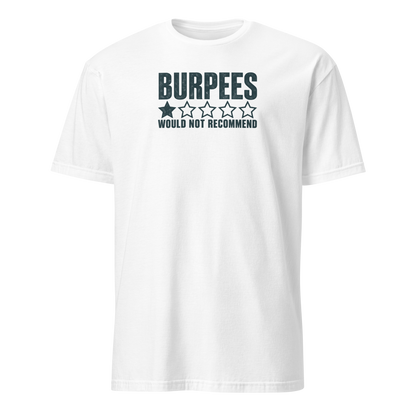 Burpees: Would Not Recommend Soft Cotton T-Shirt