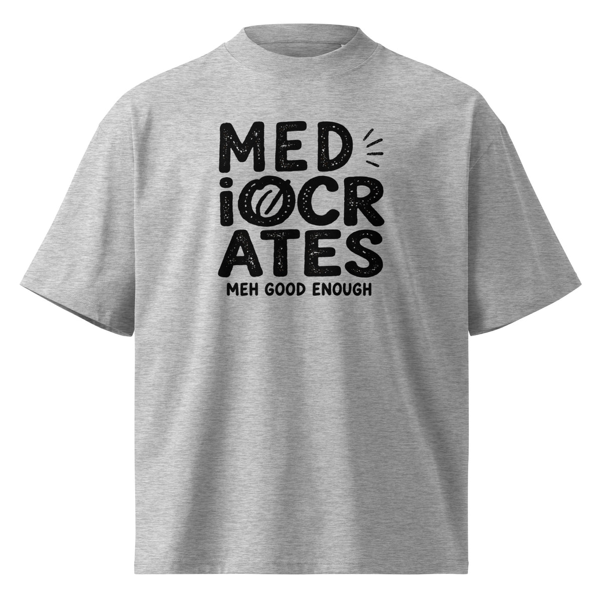 Mediocrates Oversized T-Shirt