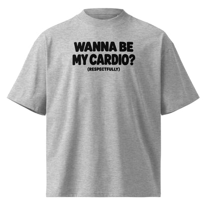 Wanna Be My Cardio? Oversized T-Shirt