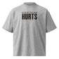 Everything Hurts Oversized T-Shirt