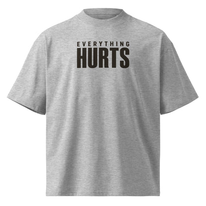 Everything Hurts Oversized T-Shirt