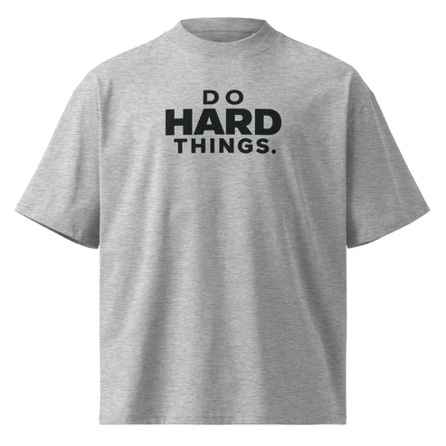 Do Hard Things Oversized T-Shirt