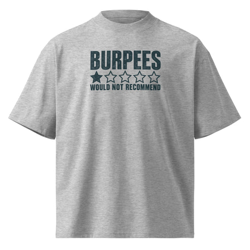 Burpees: Would Not Recommend Oversized T-Shirt